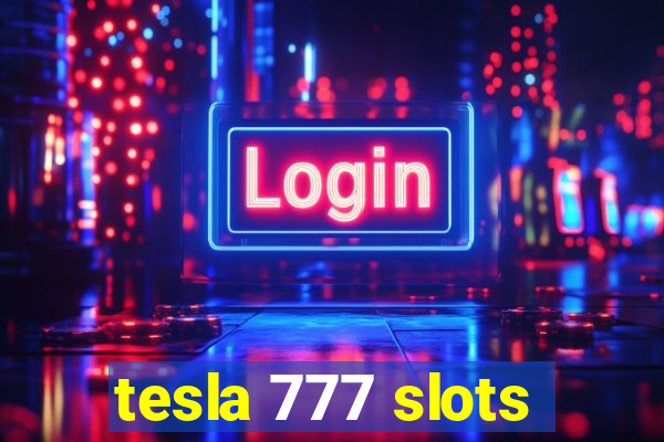 tesla 777 slots